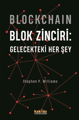 Blockchain - Blok Zinciri: Gelecekteki Her Şey