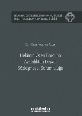 Hekimin Özen Borcuna Aykırılıktan Doğan Sözleşmesel Sorumluluğu