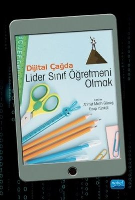 Dijital Çağda Lider Sınıf Öğretmeni Olmak