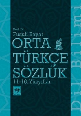 Orta Türkçe Sözlük 11 - 16. Yüzyıllar