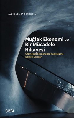 muglak ekonomi ve bir mucadele hikayesi geleneksel ekonomiden kapitalizme kayseri carsilari d r kultur sanat ve eglence dunyasi