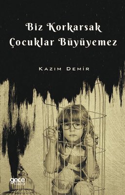 Biz Korkarsak Çocuklar Büyüyemez