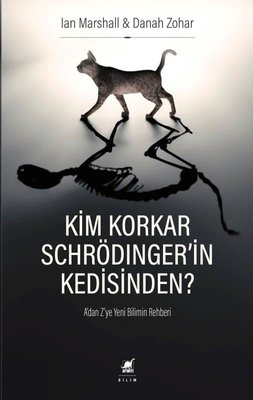 Kim Korkar Schrödinger'in Kedisinden?