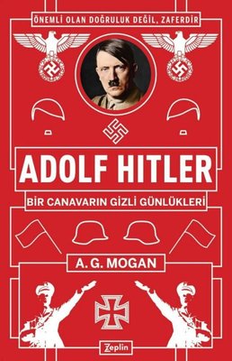 Adolf Hitler: Bir Canavarın Gizli Günlükleri