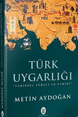 Türk Uygarlığı - Tarihsel Süreci ve Evrimi