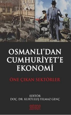 Osmanlı'dan Cumhuriyet'e Ekonomi - Öne Çıkan Sektörler