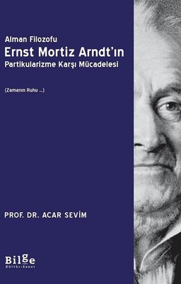 Alman Filozofu Ernst Mortiz Arndt'ın Partikularizme Karşı Mücadelesi