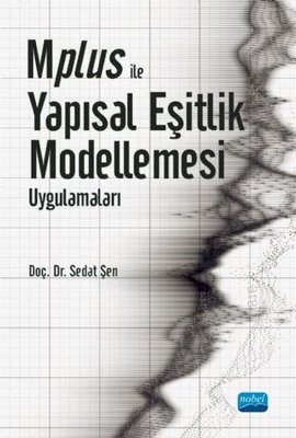 Mplus ile Yapısal Eşitlik Modellemesi Uygulamaları