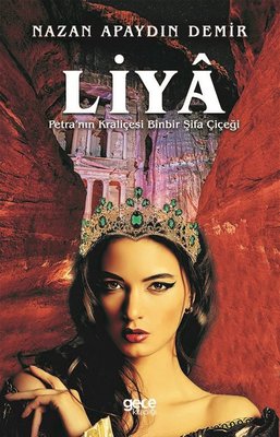 Liya: Petra'nın Kraliçesi Binbir Şifa Çiçeği