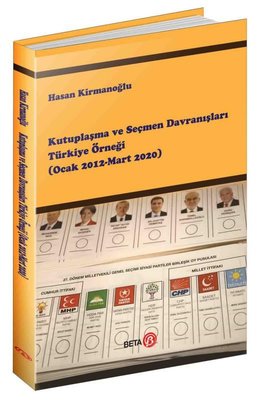 Kutuplaşma ve Seçmen Davranışları Türkiye Örneği