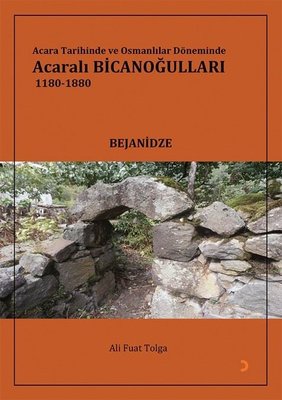 Acara Tarihinde ve Osmanlılar Döneminde Acaralı Bicanoğulları 1180 - 1880