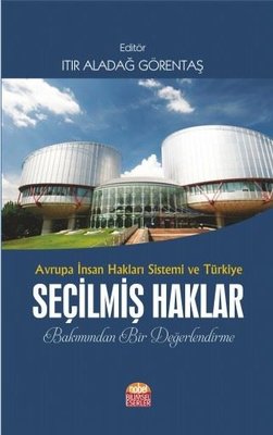 Avrupa İnsan Hakları Sistemi ve Türkiye - Seçilmiş Haklar