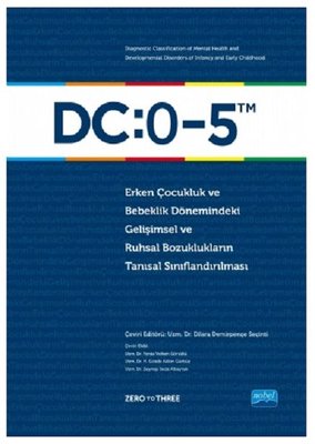 DC: 0-5 Erken Çocukluk ve Bebeklik Dönemindeki Gelişimsel ve Ruhsal Bozuklukların Tanısal Sınıflandı