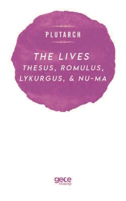 The Lives Thesus Romulus Lykurgus and Nu - ma