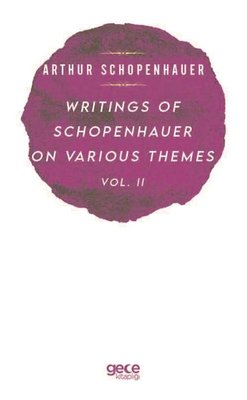 Writings of Schopenhauer of Various Themes Vol  -  2