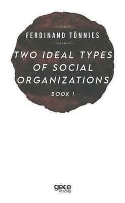 Two İdeal Types of Social Organizations - Book 1