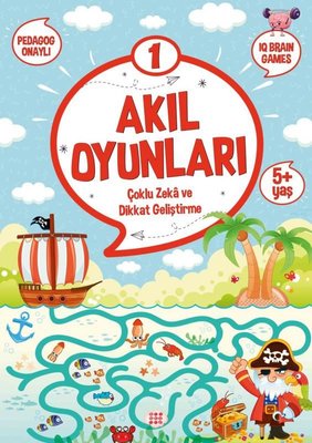 Akıl Oyunları 1 - Çoklu Zeka ve Dikkat Geliştirme 5+ Yaş