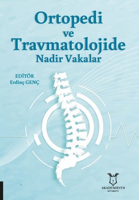 Ortopedi ve Travmatolojide Nadir Vakalar