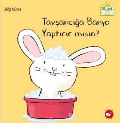 Tavşancığa Banyo Yaptırır mısın? - Organik Kitap