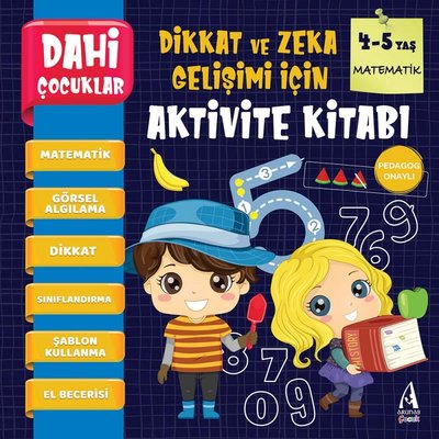 Dahi Çocuklar - Matematik - Dikkat ve Zeka Gelişimi için Aktivite Kitabı 4-5 Yaş