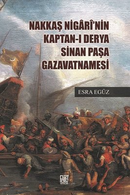 Nakkaş Nigari'nin Kaptan-ı Derya Sinan Paşa Gavatnamesi