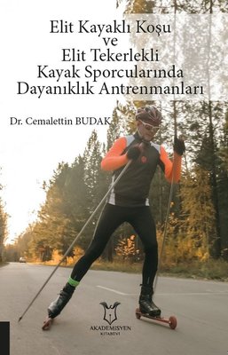 Elit Kayaklı Koşu ve Elit Tekerlekli Kayak Sporcularında Dayanıklık Antrenmanları