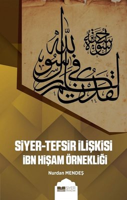 Siyer - Tefsir İlişkisi İbn Hişam Örnekliği