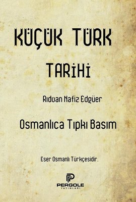 Küçük Türk Tarihi - Osmanlıca Tıpkı Basım