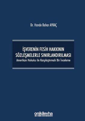 İşverenin Fesih Hakkının Sözleşmelerle Sınırlandırılması