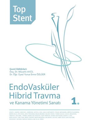 Top Stent - Endovasküler Hibrid Travma ve Kanama Yönetimi Sanatı-1