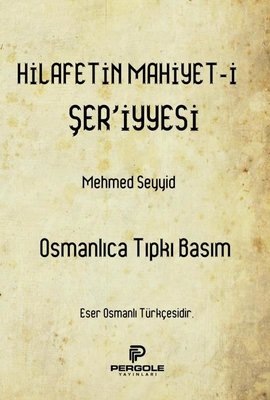 Hilafetin Mahiyet-i Şeriyyesi - Osmanlıca Tıpkı Basım