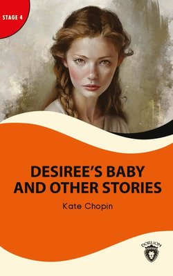 Desirees Baby and Other Stories - Stage 4