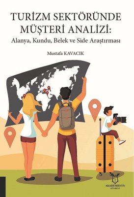 Turizm Sektöründe Müşteri Analizi: Alanya - Kundu - Belek ve Side Araştırması