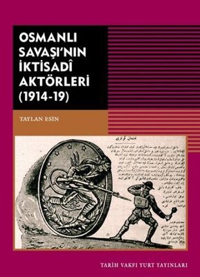 Osmanlı Savaşı'nın İktisadi Aktörleri 1914 - 1919