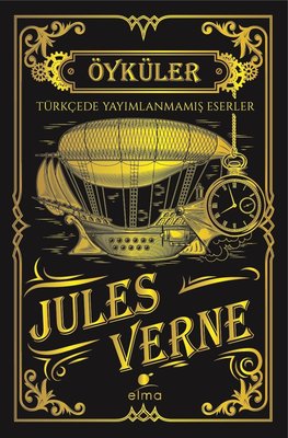 Jules Verne Öyküler - Türkçede Yayımlanmamış Eserler