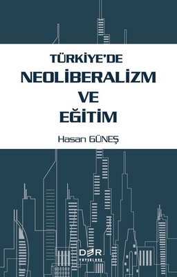 Turkiye'de Neoliberalizm ve Egitim