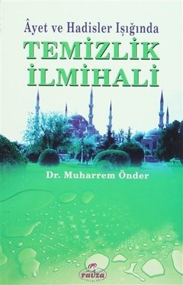 Ayet ve Hadisler Işığında Temizlik İlmihali