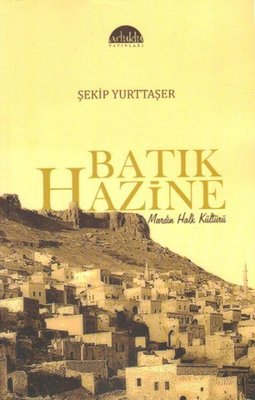 Batık Hazine - Mardin Halk Kültürü