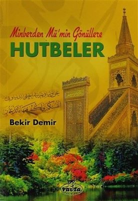 Minberden Mü'min Gönüllere Hutbeler