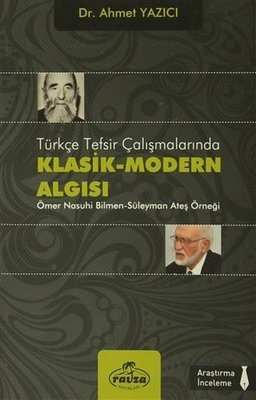 Türkçe Tesfir Çalışmalarında Klasik - Modern Algısı
