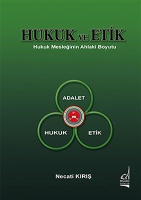 Hukuk ve Etik - Hukuk Mesleğinin Ahlaki Boyutu