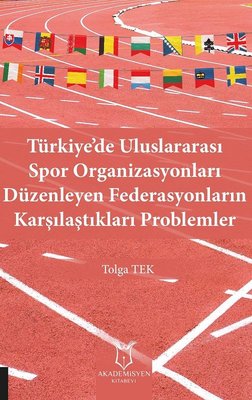 Türkiyede Uluslararası Spor Organizasyonları Düzenleyen Federasyonların Karşılaştıkları Problemler