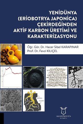 Yenidünya Çekirdeğinden Aktif Karbon Üretimi ve Karakterizasyonu