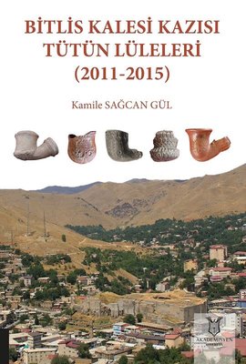 Bitlis Kalesi Kazısı Tütün Lüleleri 2011 - 2015