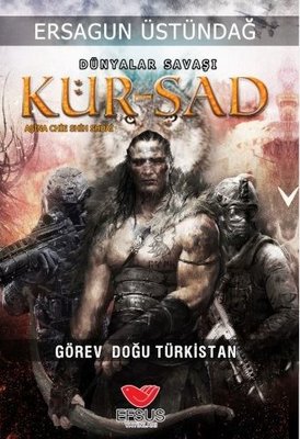 Dünyalar Savaşı Kürşad Görev Doğu Türkistan