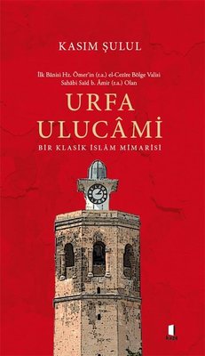 Urfa Ulucami - Bir Klasik İslam Mimarisi