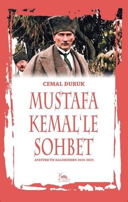 Mustafa Kemalle Sohbet - Atatürkün Kaleminden 2019-2023
