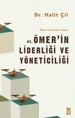 Hz. Ömer'in Liderliği ve Yöneticiliği - Ömer'ini Arayan Yüzyıl
