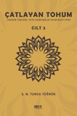 Çatlayan Tohum Cilt 2 - Demir Leblebi Yeni Demokrasi Hareketi - Ydh