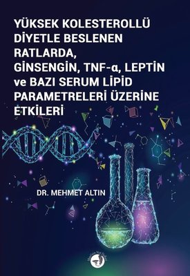 Yüksek Kolesterollü Diyetle Beslenen Ratlarda Ginsengin Tnf-a Leptin ve Bazi Serum Lipid Parametr